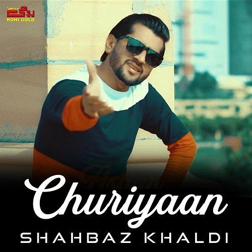 Churiyaan Shahbaz Khaldi