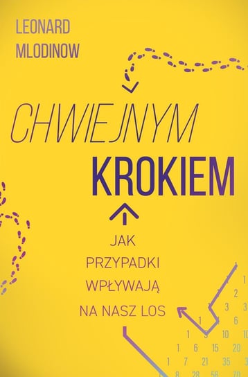 Chwiejnym krokiem. Jak przypadki wpływają na nasz los - ebook epub Mlodinow Leonard