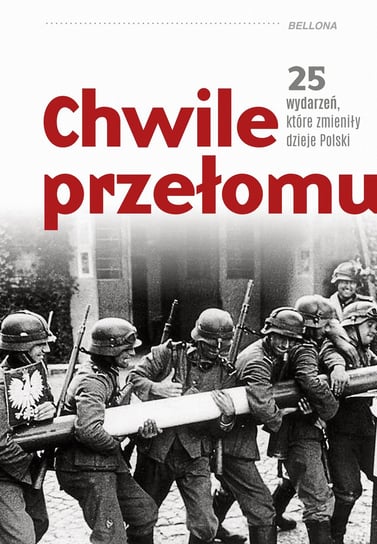 Chwile przełomu. 25 wydarzeń, które zmieniły dzieje Polski Janicki Kamil, Kaliński Dariusz, Kowalczyk Rafał, Kroll Piotr, Morys-Twarowski Michael, Pawlina Sebastian, Pieńkowski Maciej A., Stachnik Paweł, Sosnowska Agata