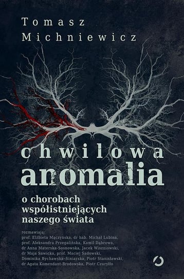 Chwilowa anomalia. O chorobach współistniejących naszego świata Michniewicz Tomasz