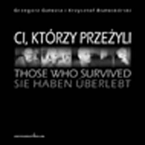 Ci, którzy przeżyli Gałęzia Grzegorz, Białoskórski Krzysztof