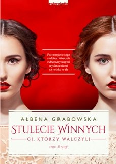 Ci, którzy walczyli. Stulecie Winnych. Tom 2 Grabowska Ałbena