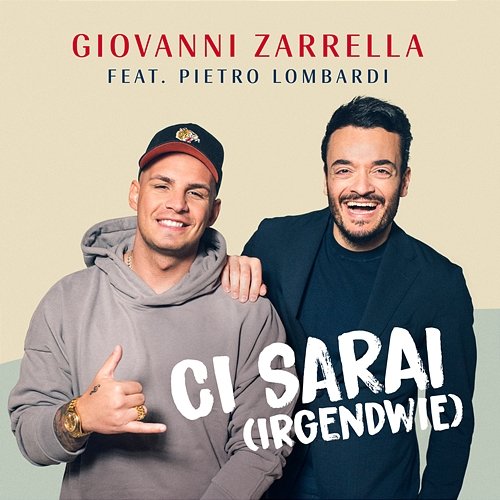 CI SARAI (IRGENDWIE) Giovanni Zarrella feat. Pietro Lombardi