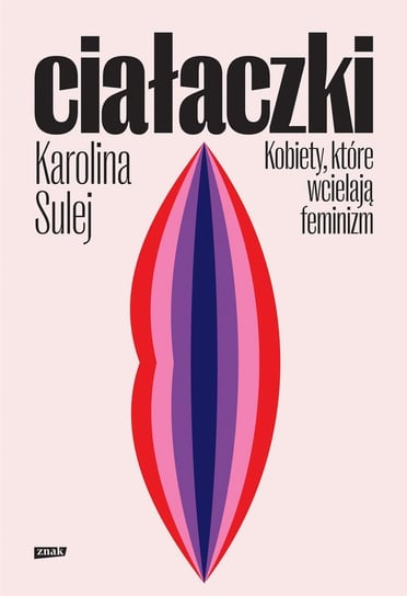 Ciałaczki. Kobiety, które wcielają feminizm - ebook epub Sulej Karolina