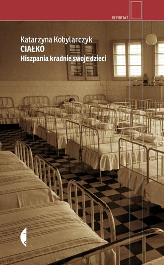 Ciałko. Hiszpania kradnie swoje dzieci - ebook epub Kobylarczyk Katarzyna