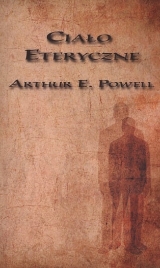 Ciało eteryczne Powell Arthur
