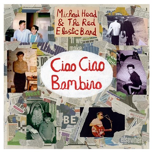 Ciao Ciao Bambino Michael Head & The Red Elastic Band