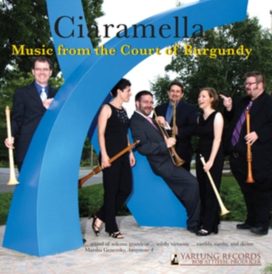 Ciaramella: Music From The Court Of Burgundy Yarlung Records