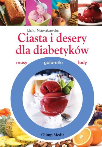Ciasta i desery dla diabetyków Nowakowska Lidia