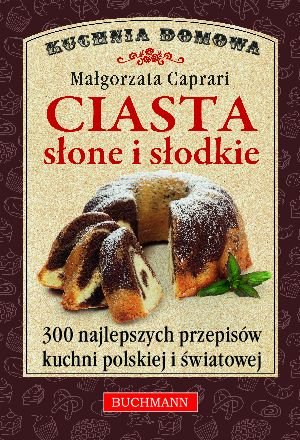 Ciasta słone i słodkie Caprari Małgorzata