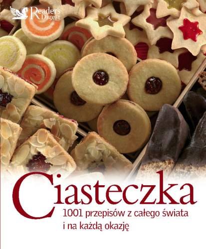 Ciasteczka. 1001 przepisów z całego świata i na każdą okazję Opracowanie zbiorowe