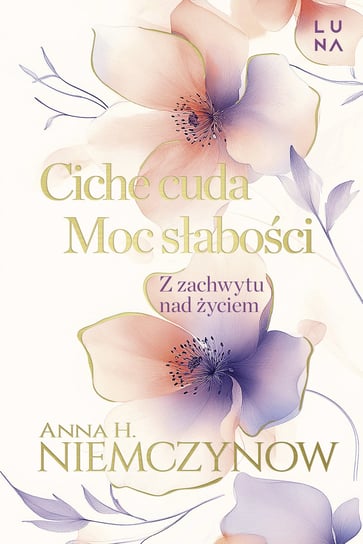 Ciche cuda i Moc słabości. Wydanie specjalne Niemczynow Anna H.