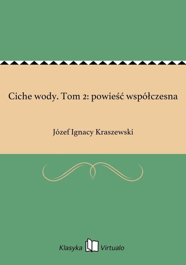 Ciche wody. Tom 2: powieść współczesna - ebook epub Kraszewski Józef Ignacy