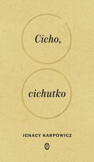 Cicho, cichutko Karpowicz Ignacy