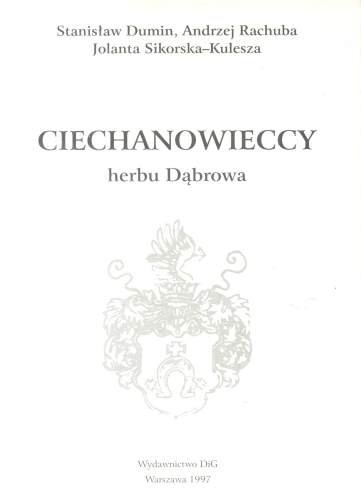 Ciechanowieccy Herbu Dąbrowa Rachuba Andrzej, Sikorska-Kulesza Jolanta, Dumin Stanisław