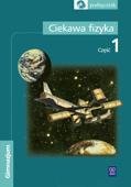 Ciekawa fizyka. Podręcznik. Część 1. Gimnazjum + CD Poznańska Maria Wanda