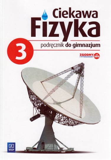 Ciekawa fizyka. Podręcznik. Część 3. Gimnazjum - Opracowanie zbiorowe