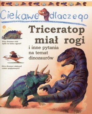 Ciekawe dlaczego triceratop miał rogi Theodorou Rod