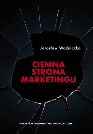 Ciemna strona marketingu Jarosław Woźniczka