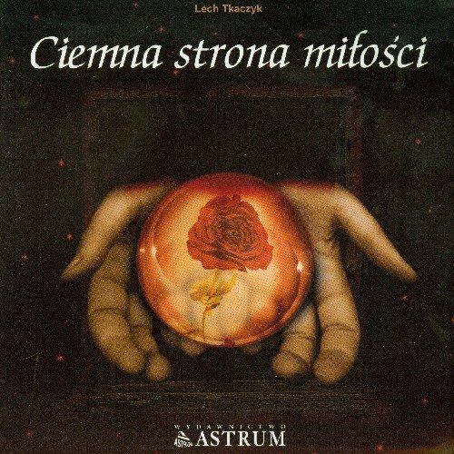 Ciemna strona miłości Tkaczyk Lech