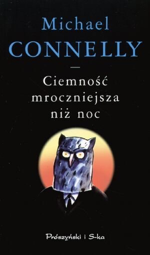 Ciemność mroczniejsza niż noc Connelly Michael