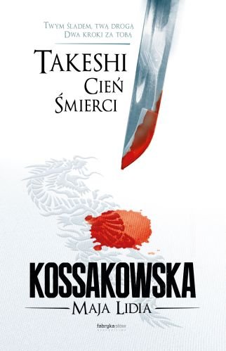 Cień śmierci. Takeshi. Tom 1 Kossakowska Maja Lidia