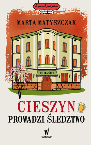 Cieszyn prowadzi śledztwo Matyszczak Marta