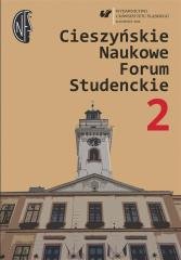 Cieszyńskie Naukowe Forum Studenckie. T. 2 Wydawnictwo Uniwersytetu Śląskiego