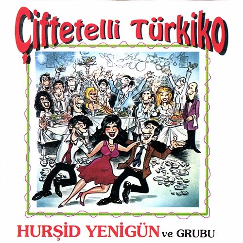 Çiftetelli Türkiko Hurşid Yenigün ve Grubu