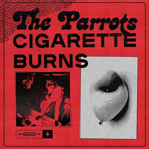Cigarette Burns The Parrots