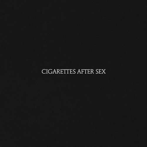 Cigarettes After Sex Cigarettes After Sex
