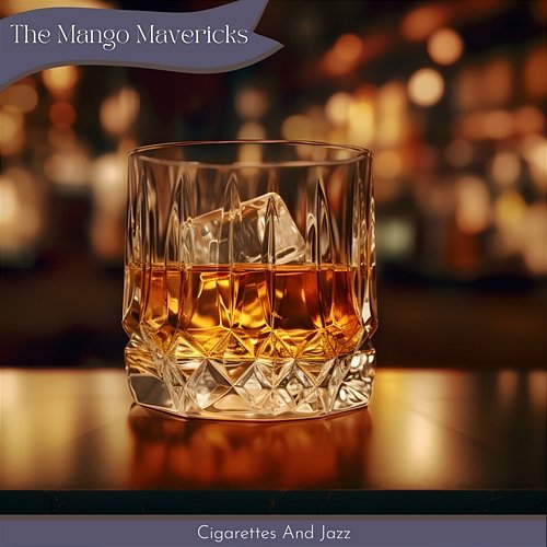 Cigarettes and Jazz The Mango Mavericks