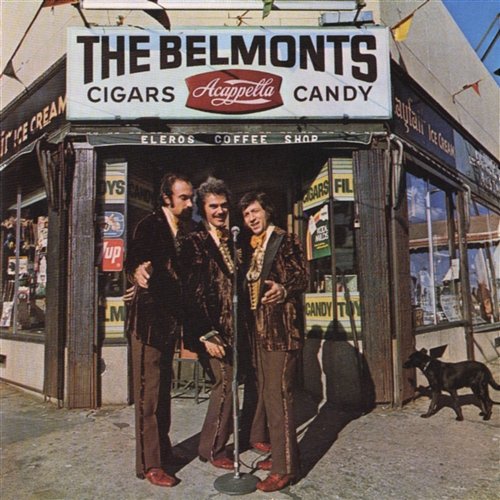 Cigars, Acappella, Candy The Belmonts