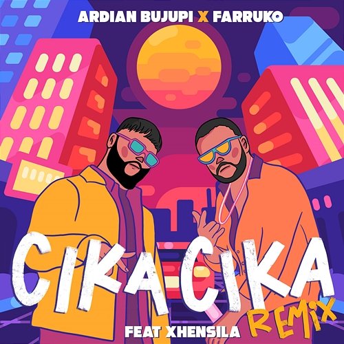 CIKA CIKA Ardian Bujupi, Farruko, Master HP feat. Xhensila