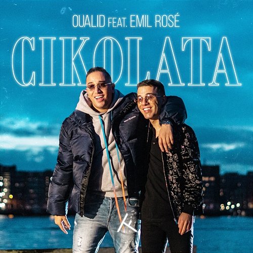 Cikolata (feat. Emil Rosé) Oualid, Emil Rosé