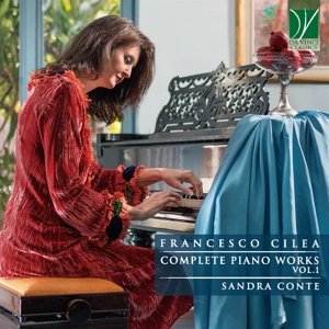 Cilea: Complete Piano Works Volume 1 Conte Sandra