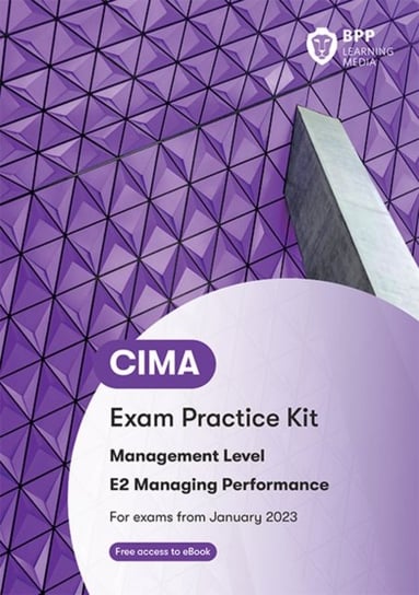 CIMA E2 Managing Performance: Exam Practice Kit BPP Learning Media