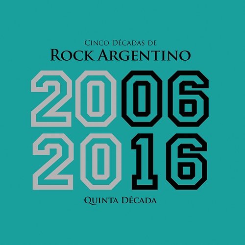 Cinco Décadas de Rock Argentino: Quinta Década 2006 - 2016 Various Artists