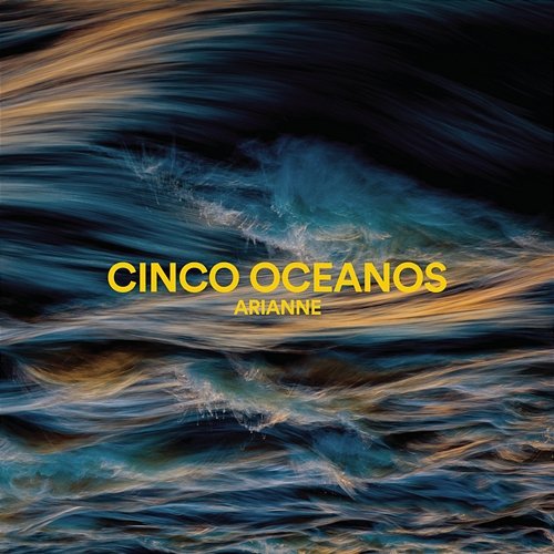 Cinco Oceanos Arianne