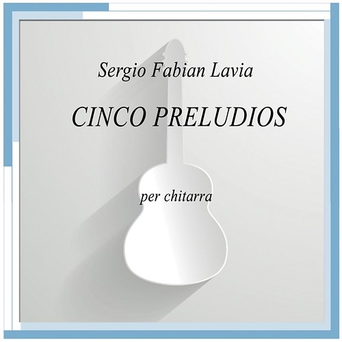 Cinco Preludios Sergio Fabian Lavia