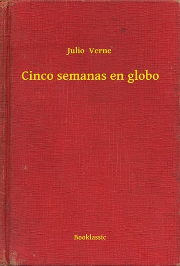 Cinco semanas en globo Julio Verne