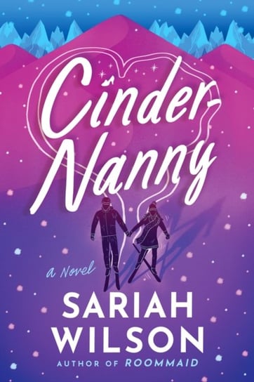 Cinder-Nanny. A Novel Wilson Sariah