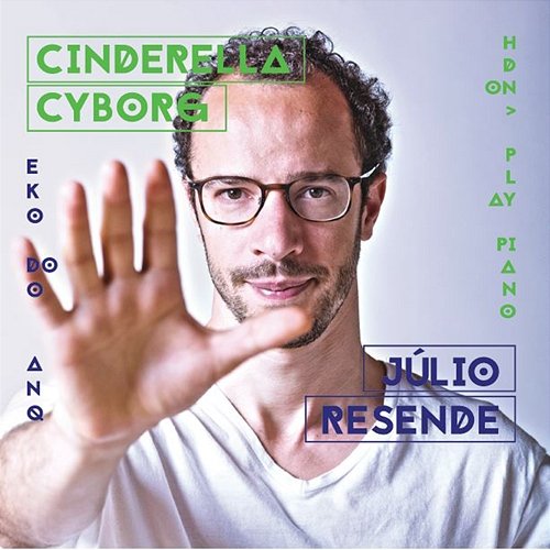 Cinderella Cyborg Júlio Resende