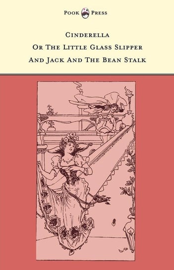 Cinderella or The Little Glass Slipper and Jack and the Bean Stalk - Illustrated by Alice M. Mitchell (The Banbury Cross Series) Pook Press