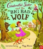 Cinderella's Sister and the Big Bad Wolf Carey Lorraine