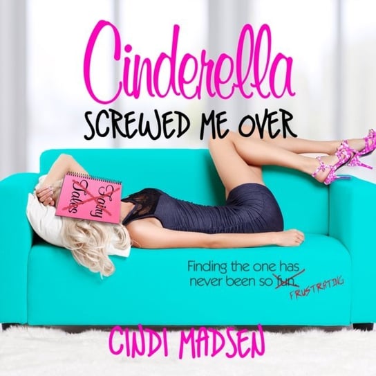 Cinderella Screwed Me Over Cindi Madsen, Andrea Emmes