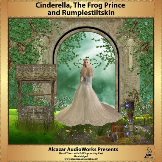 Cinderella, The Frog Prince, & Rumplestiltskin Opracowanie zbiorowe