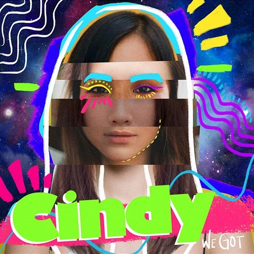 Cindy We Got