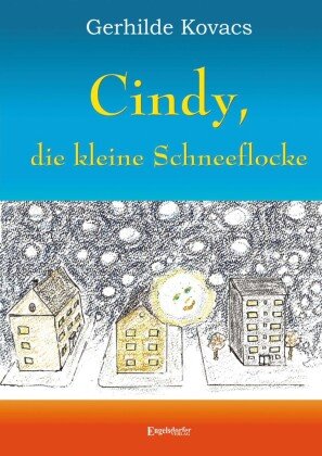 Cindy, die kleine Schneeflocke Engelsdorfer Verlag