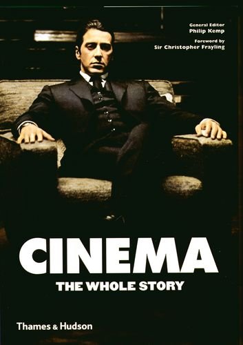 Cinema: the Whole Story Kemp Philip